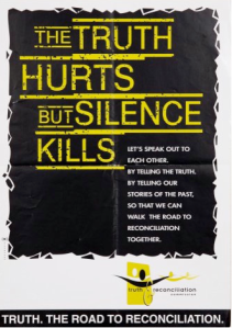 Official poster of the Truth and Reconciliation Commission in South Africa. The poster exhibits the slogan of the Commission: “The truth hurts, but silence kills.”